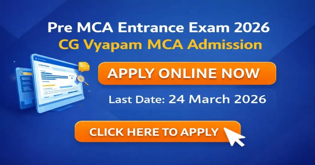 Pre MCA Entrance Exam 2026 CG Vyapam MCA AdmissionApply Online NowLast Date: 24 March 2026